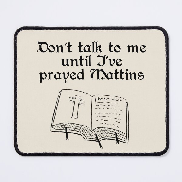 Item preview, Don't talk to me until I've prayed Mattins designed and sold by pidgezz.