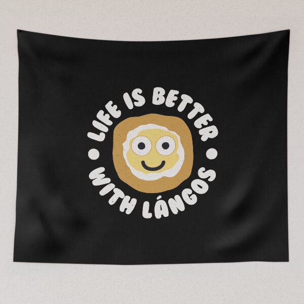 Item preview, Life Is Better With Langos - Hungarian Bread Langos designed and sold by TomThornton.