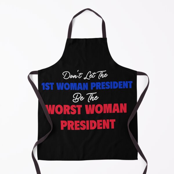 Item preview, 1st Woman President, Worst Woman President designed and sold by KTDesigns321.
