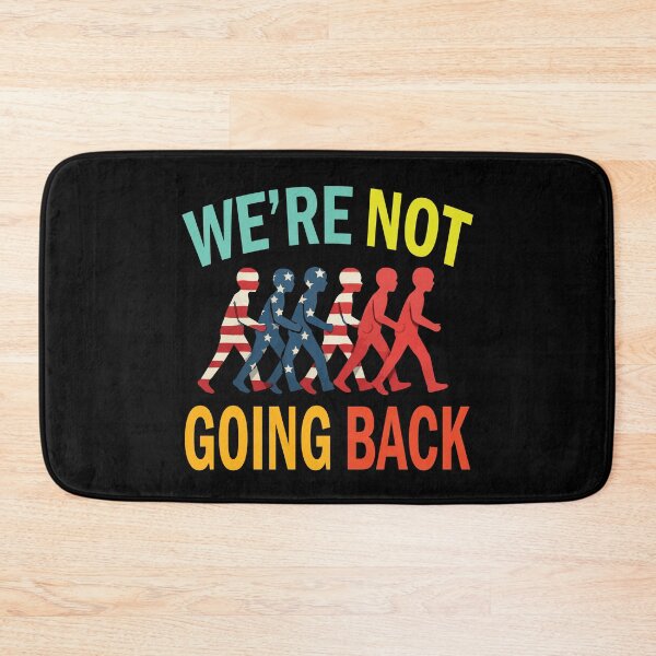 Item preview, We're Not Going Back Change-Makers designed and sold by ThreeftlyPicks.