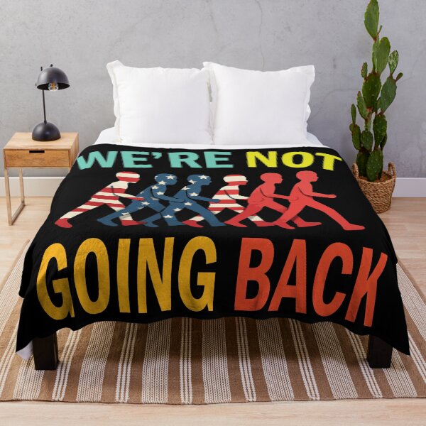 Item preview, We're Not Going Back Change-Makers designed and sold by ThreeftlyPicks.