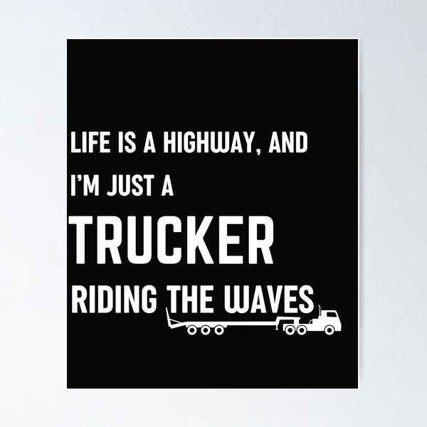 Item preview, “Life is a highway, and I’m just a trucker riding the waves.” designed and sold by CrasyART.