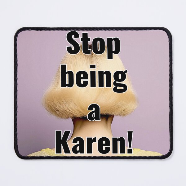 Item preview, Stop being a Karen! designed and sold by CharlieMakes.