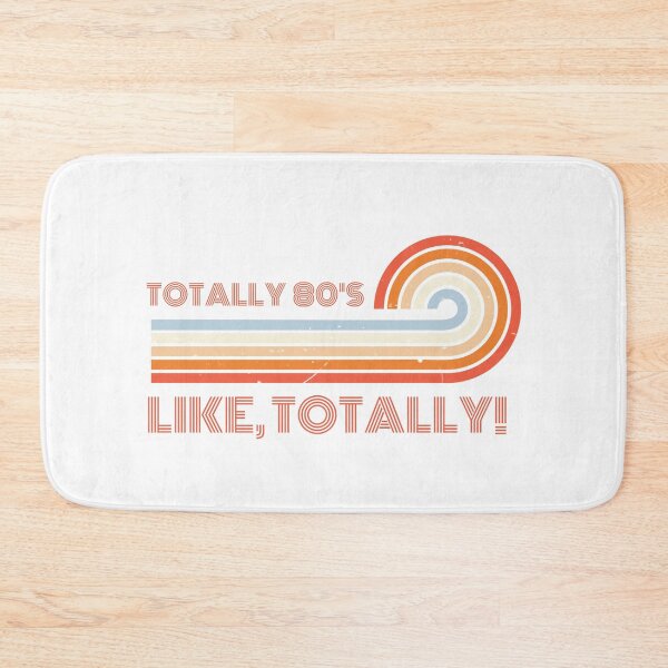 Item preview, Totally 80's. Like, totally ! designed and sold by FuryHive.