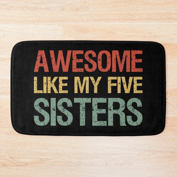 Item preview, Awesome Like My Five Sisters I designed and sold by Lemon Pepper.