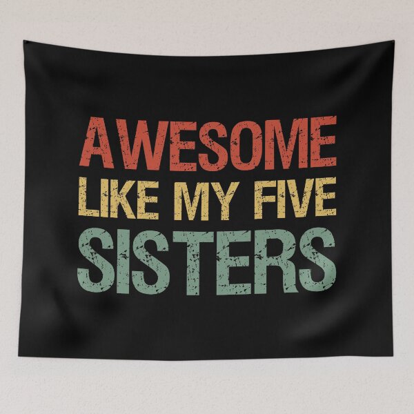 Item preview, Awesome Like My Five Sisters I designed and sold by Lemon Pepper.