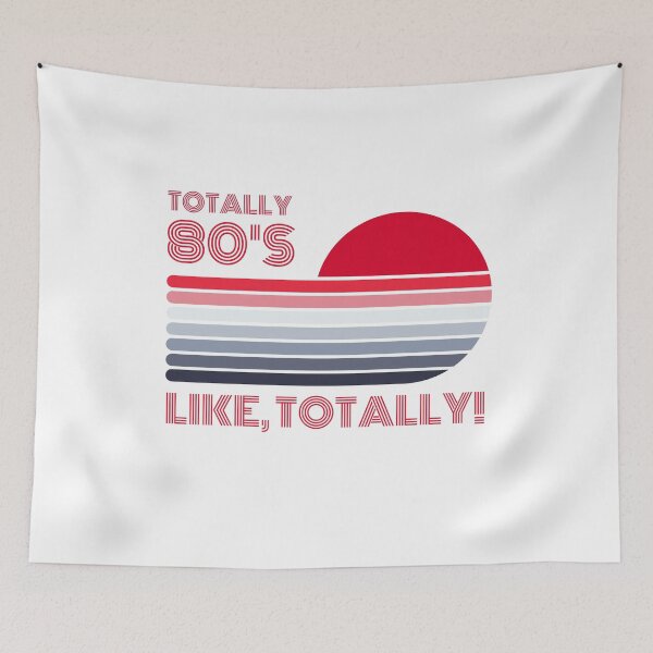 Item preview, Totally 80's. Like, totally ! designed and sold by FuryHive.