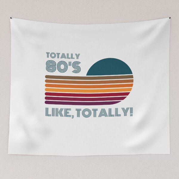 Item preview, Totally 80's. Like, totally ! designed and sold by FuryHive.