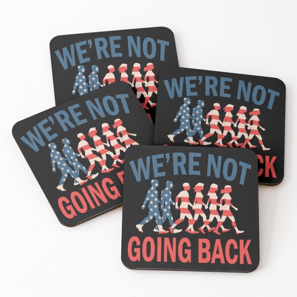 Item preview, We're Not Going Back At All designed and sold by ThreeftlyPicks.