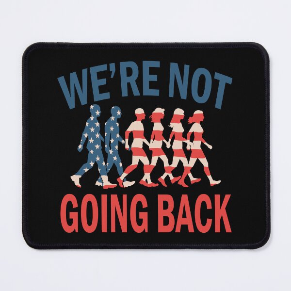 Item preview, We're Not Going Back At All designed and sold by ThreeftlyPicks.
