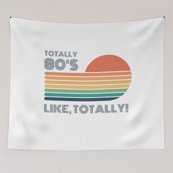 Item preview, Totally 80's. Like, totally ! designed and sold by FuryHive.