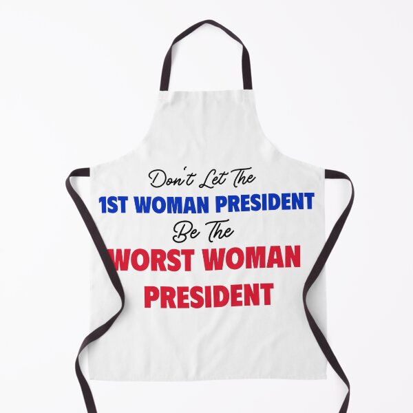 Item preview, 1st Woman President, Worst Woman President designed and sold by KTDesigns321.