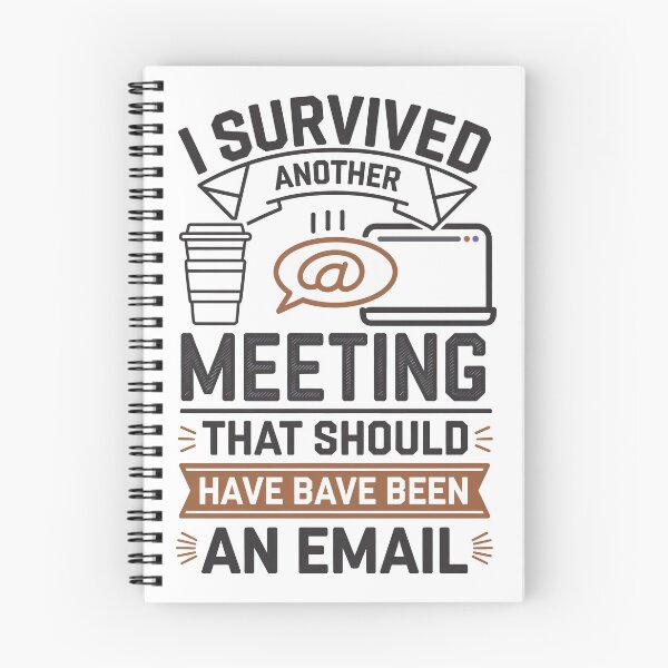 Item preview, I Survived Another Meeting That Should Have Been an Email designed and sold by PursuitHive.