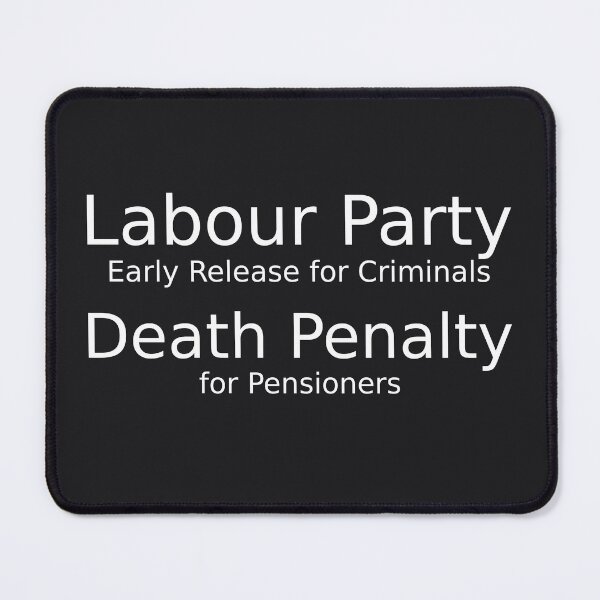 Item preview, Labour party early release for criminals death penalty for pensioners for dark background designed and sold by YogaZesty.