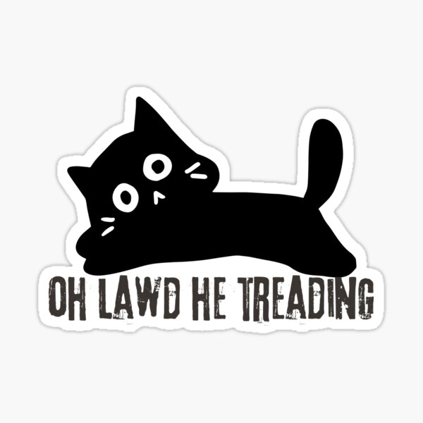 Item preview,  Oh Lawd She Treading designed and sold by SNkool5.