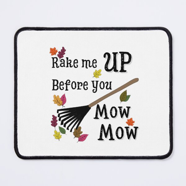 Item preview, Rake Me Up Before You Mow Mow designed and sold by colorfulcraig.