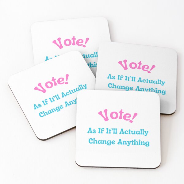 Item preview, Vote as if it will actually change anything designed and sold by Shey-B.