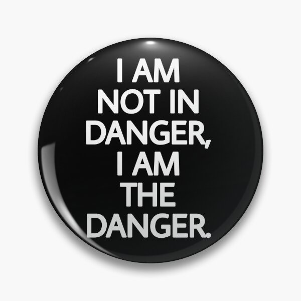 Item preview, I am not in danger, I am the danger  designed and sold by Ruff-wear.