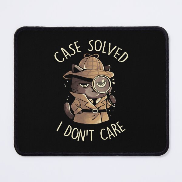 Item preview, Case Solved I Dont Care - Cute Angry Cat Detective Sarcasm Funny Gift designed and sold by EduEly.