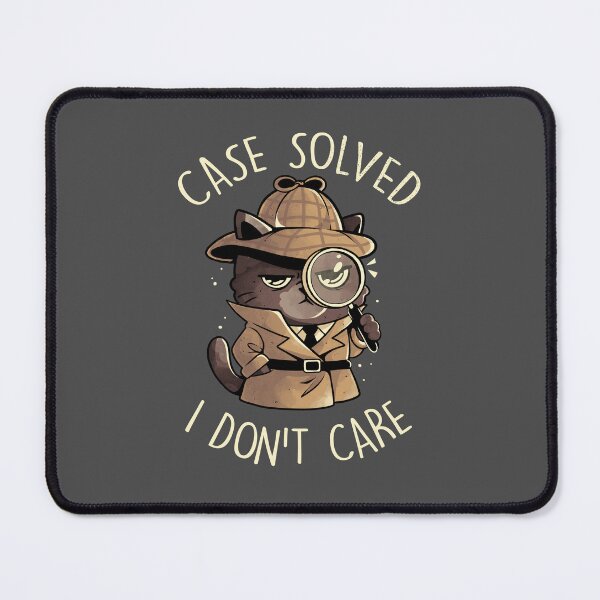 Item preview, Case Solved I Dont Care - Cute Angry Cat Detective Sarcasm Funny Gift designed and sold by EduEly.