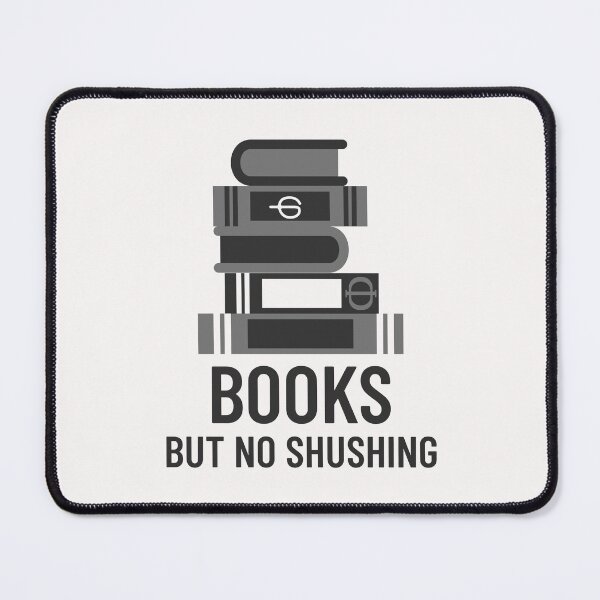 Item preview, Books But No Shushing designed and sold by S Diaz.