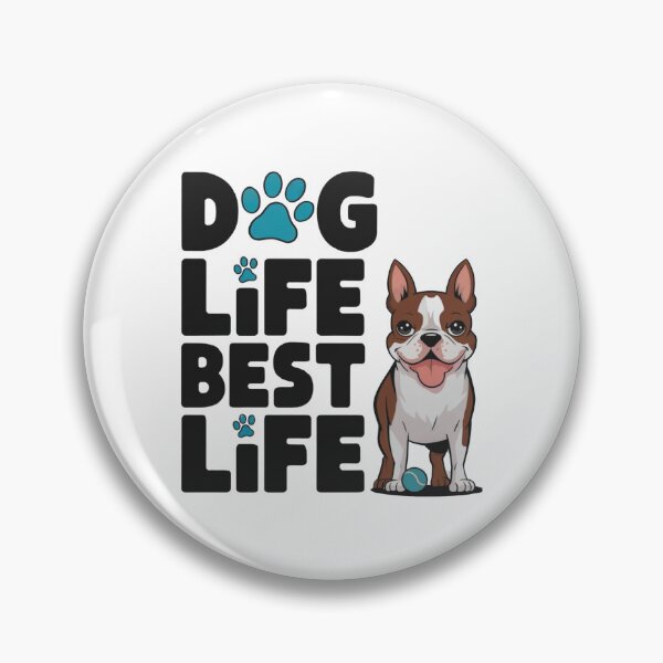 Item preview, Dog Life, Best Life: Adorable Boston Terrier Design For Dog Lovers designed and sold by elynne9.