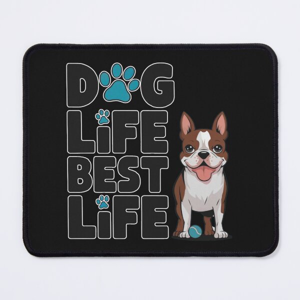 Item preview, Dog Life, Best Life: Adorable Boston Terrier Design For Dog Lovers designed and sold by elynne9.