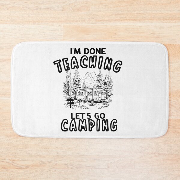 Item preview, I'm Done Teaching Let's Go Camping designed and sold by khallidaart.