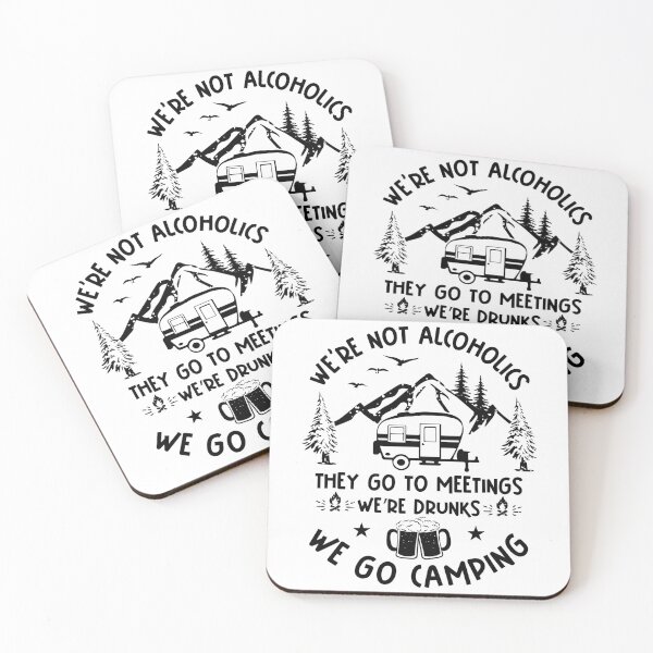 Item preview, We're Not Alcoholics They Go to Meetings We're Drunks We Go Camping  designed and sold by TheCampingHiker.