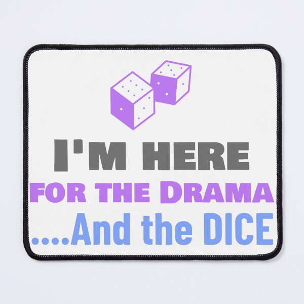 Item preview, "I'm here for The Drama and The Dice!" designed and sold by BestMerchnTees.