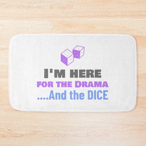 Item preview, "I'm here for The Drama and The Dice!" designed and sold by LettsMerchntees.