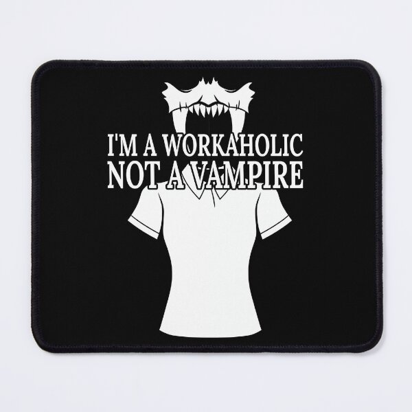 Item preview, I'm A Workaholic Not a Vampire Female Night Stalker designed and sold by FWLKIT.