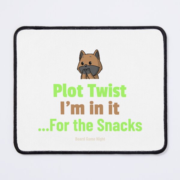 Item preview, "Plot Twist, I'm in it for the Snacks: Board Game Night" designed and sold by LettsMerchntees.