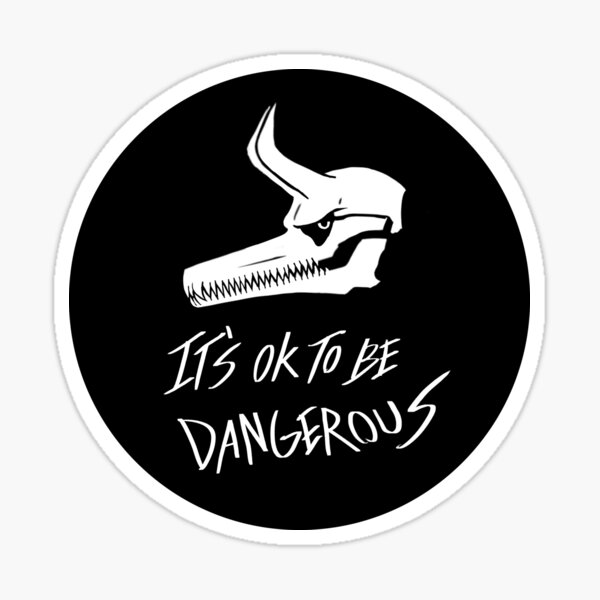 Item preview, It's Ok To Be Dangerous designed and sold by Dubmare.