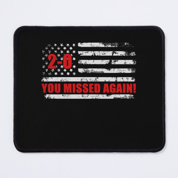 Item preview, You Missed Again 2-0 American Flag designed and sold by varioarts.