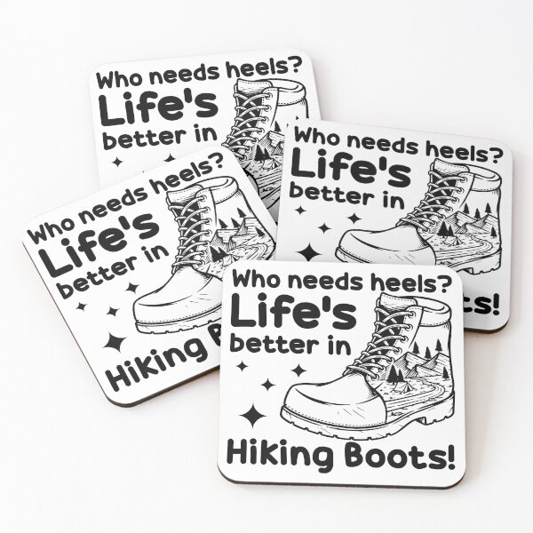 Item preview, Who Needs Heels Life's Better in Hiking Boots designed and sold by TheCampingHiker.