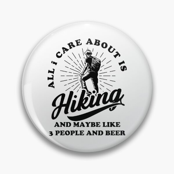 Item preview, All I care About is Hiking and Maybe Like 3 People and Beer designed and sold by TheCampingHiker.