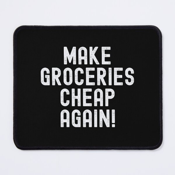 Item preview, Make Groceries Cheap Again designed and sold by Peter Stawicki.