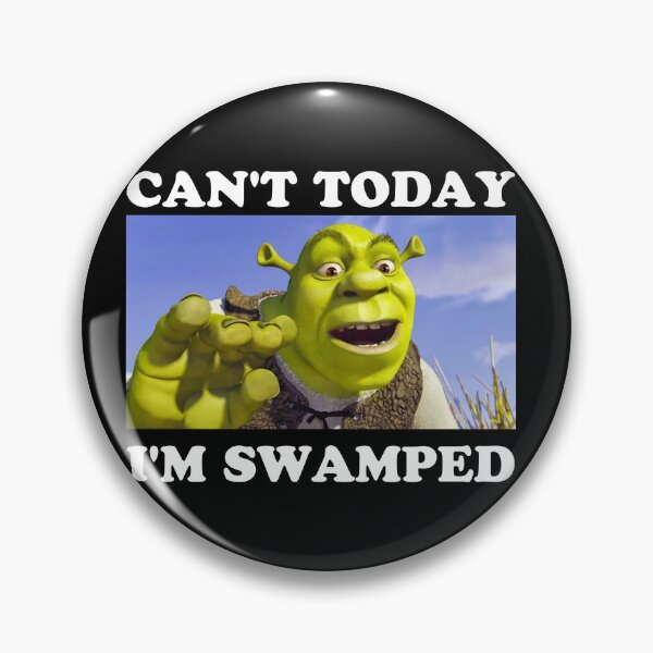 Item preview, SHREK Can't Today I'm Swamped designed and sold by ElodieGonzales.
