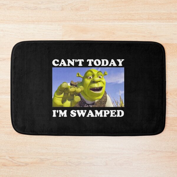 Item preview, SHREK Can't Today I'm Swamped designed and sold by ElodieGonzales.