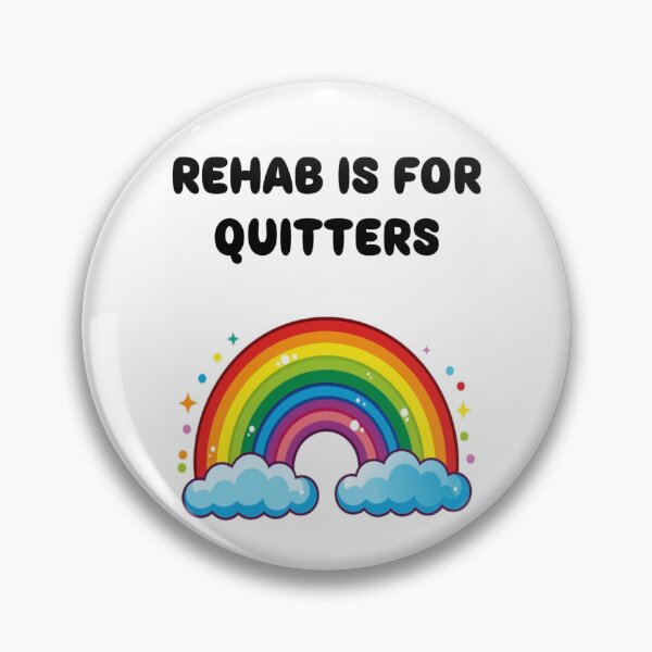 Item preview, Rehab is for quitters designed and sold by Kaylaskie.