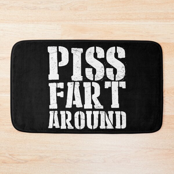 Item preview, Piss Fart Around designed and sold by HarleyWarren.