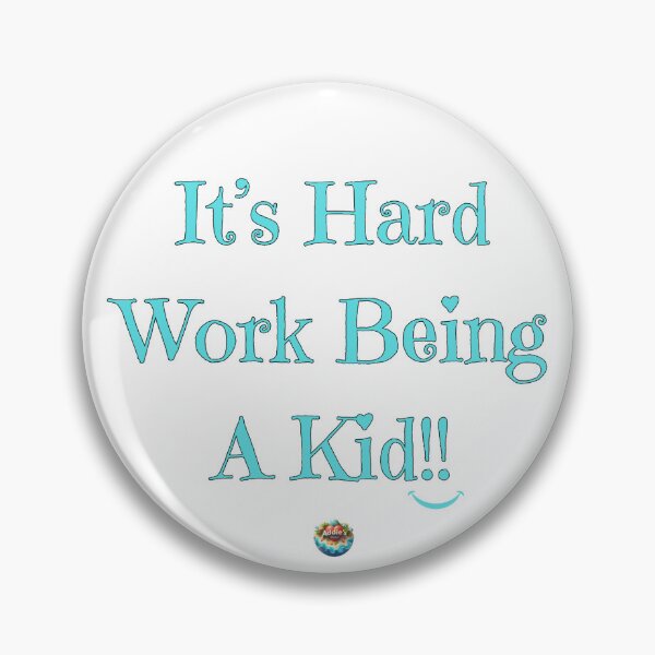 Item preview, It's Hard Work Being A Kid!! logo designed and sold by Redeemed365.
