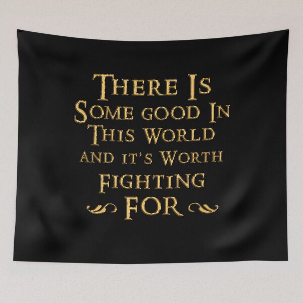 Item preview, there is some good in this world and it's worth fighting for designed and sold by SztuKarola.
