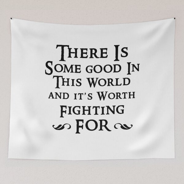 Item preview, there is some good in this world and it's worth fighting for designed and sold by SztuKarola.