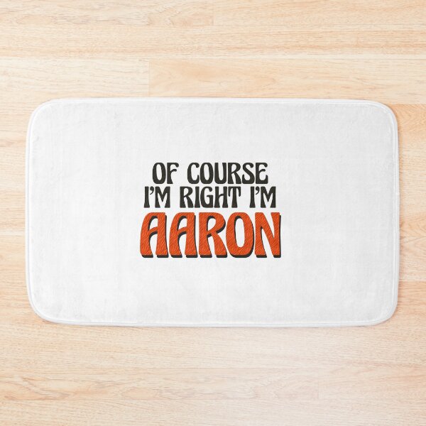 Item preview, Of Course I'm Right I'm Aaron designed and sold by Watsonarts.