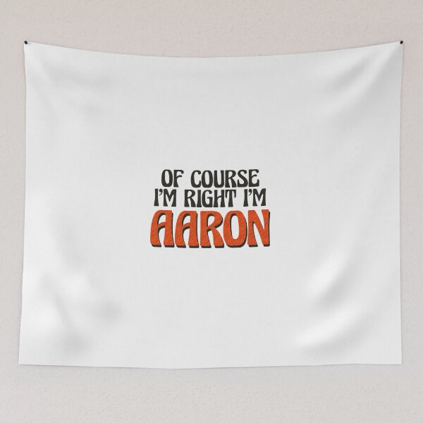 Item preview, Of Course I'm Right I'm Aaron designed and sold by Watsonarts.