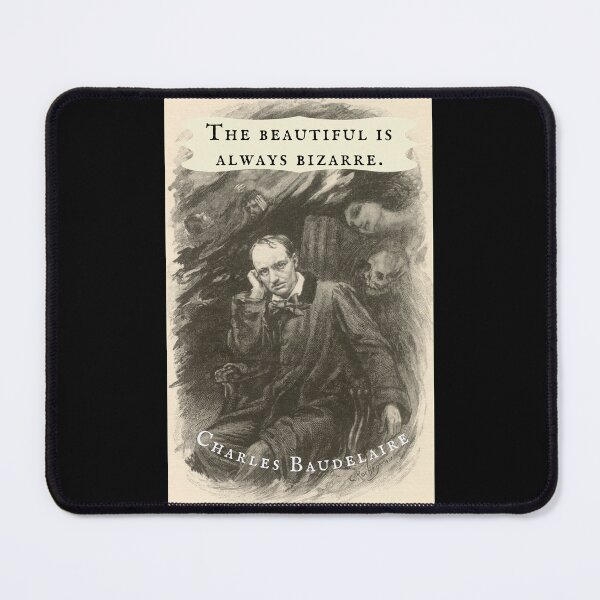 Item preview, Charles Baudelaire quote: The beautiful is always bizarre. designed and sold by artbleed.