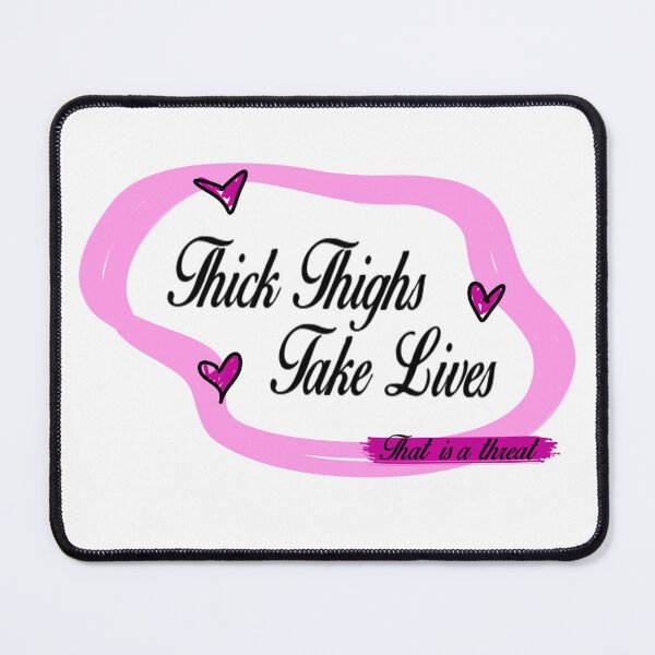 Item preview, Thick Thighs Take Lives designed and sold by ToeBeanCozy.
