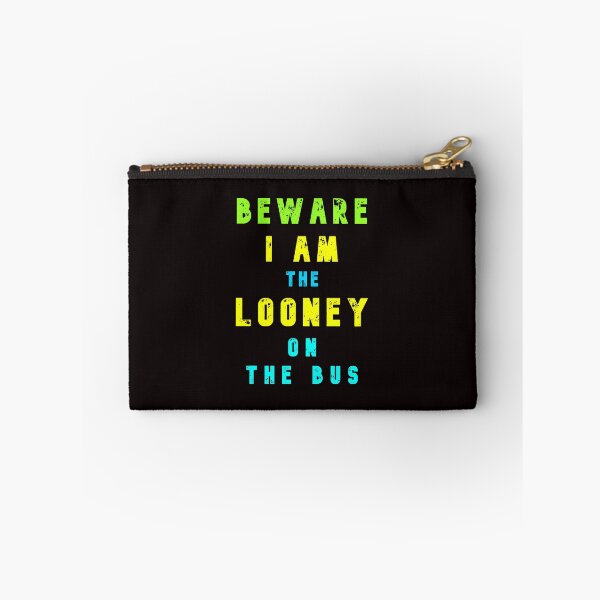 Item preview, Beware - I am The Looney On The Bus designed and sold by AlienAlmanac.